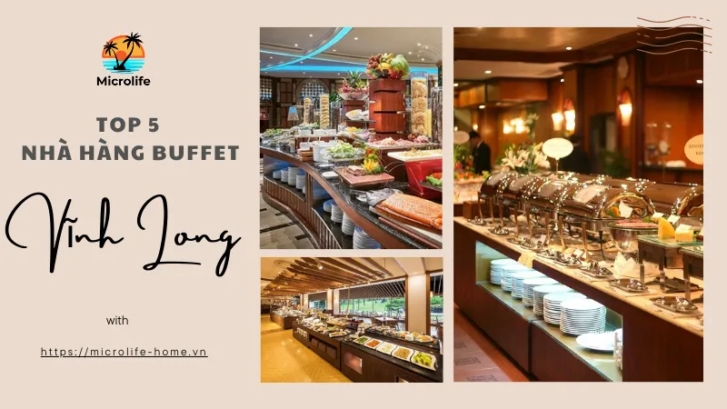 Top 5 Nhà Hàng Buffet Vĩnh Long Ngon, Giá Hợp Lý