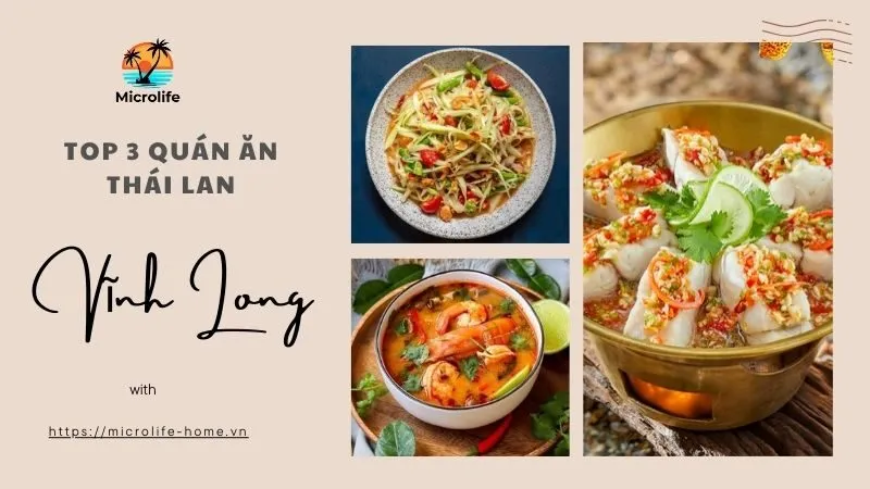 Top 3 quán ăn Thái Lan ở Vĩnh Long nổi tiếng, chuẩn vị Thái